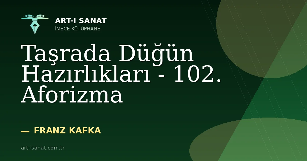 Taşrada Düğün Hazırlıkları - 102. Aforizma