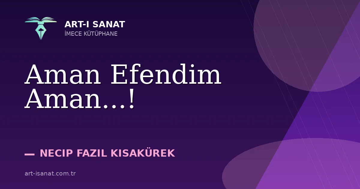 Aman Efendim Aman...!