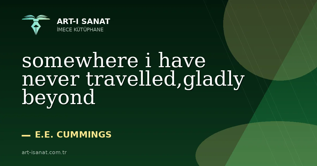 somewhere i have never travelled,gladly beyond