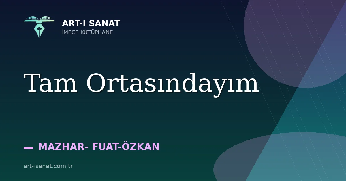 Tam Ortasındayım
