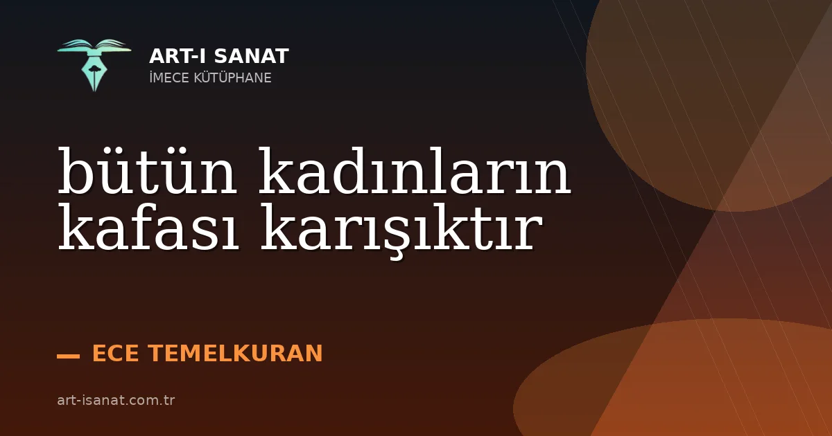 bütün kadınların kafası karışıktır