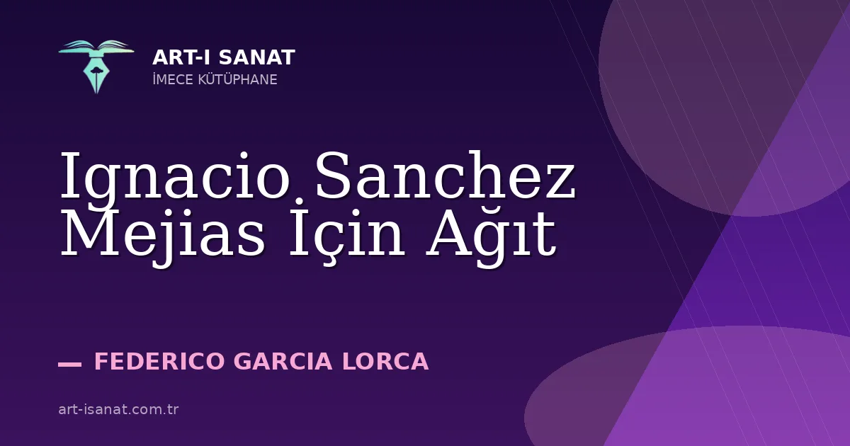 Ignacio Sanchez Mejias İçin Ağıt