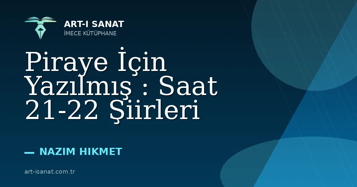 Piraye İçin Yazılmış : Saat 21-22 Şiirleri