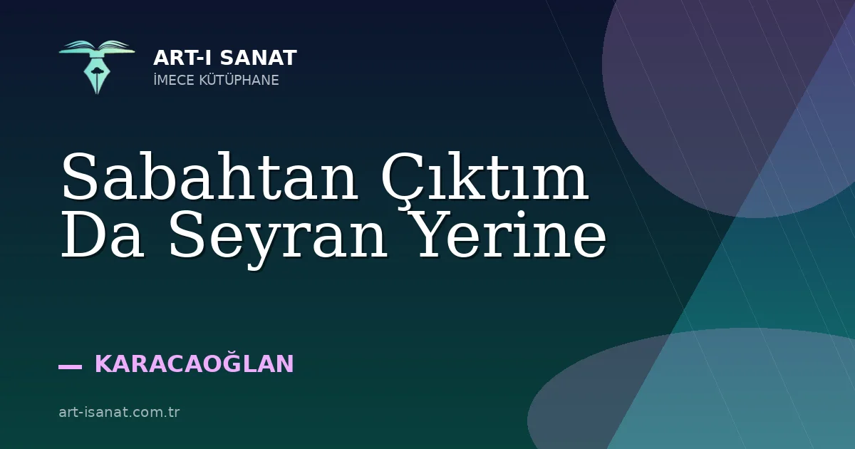 Sabahtan Çıktım Da Seyran Yerine