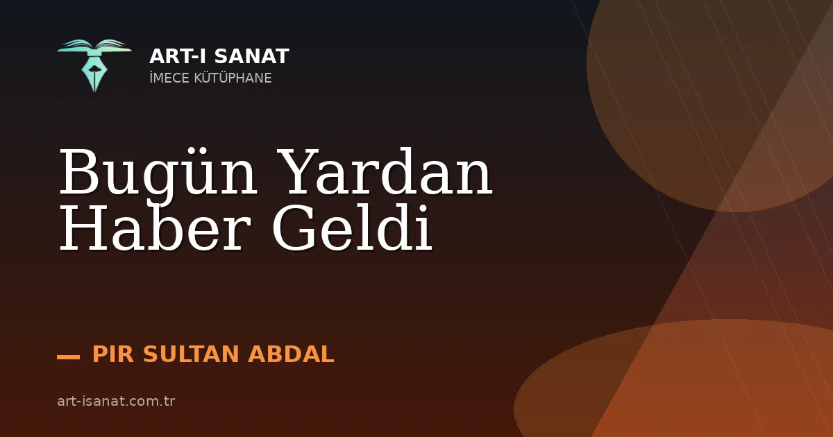 Bugün Yardan Haber Geldi