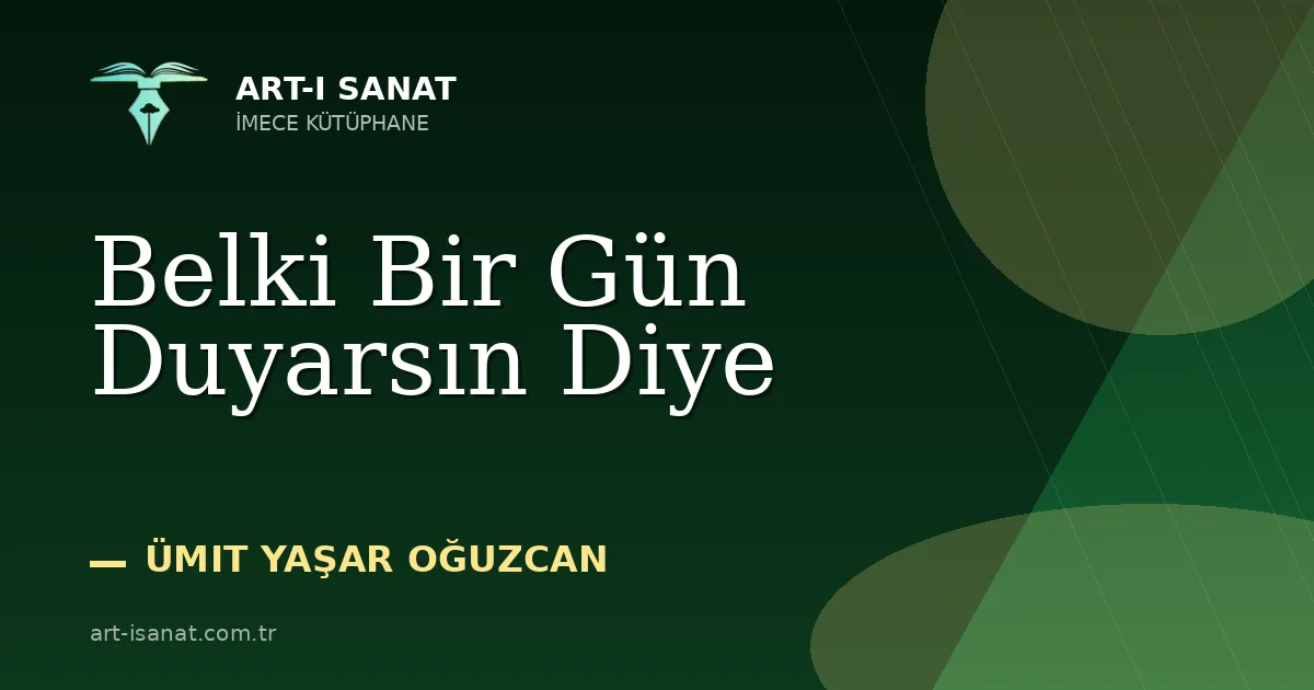 Belki Bir Gün Duyarsın Diye