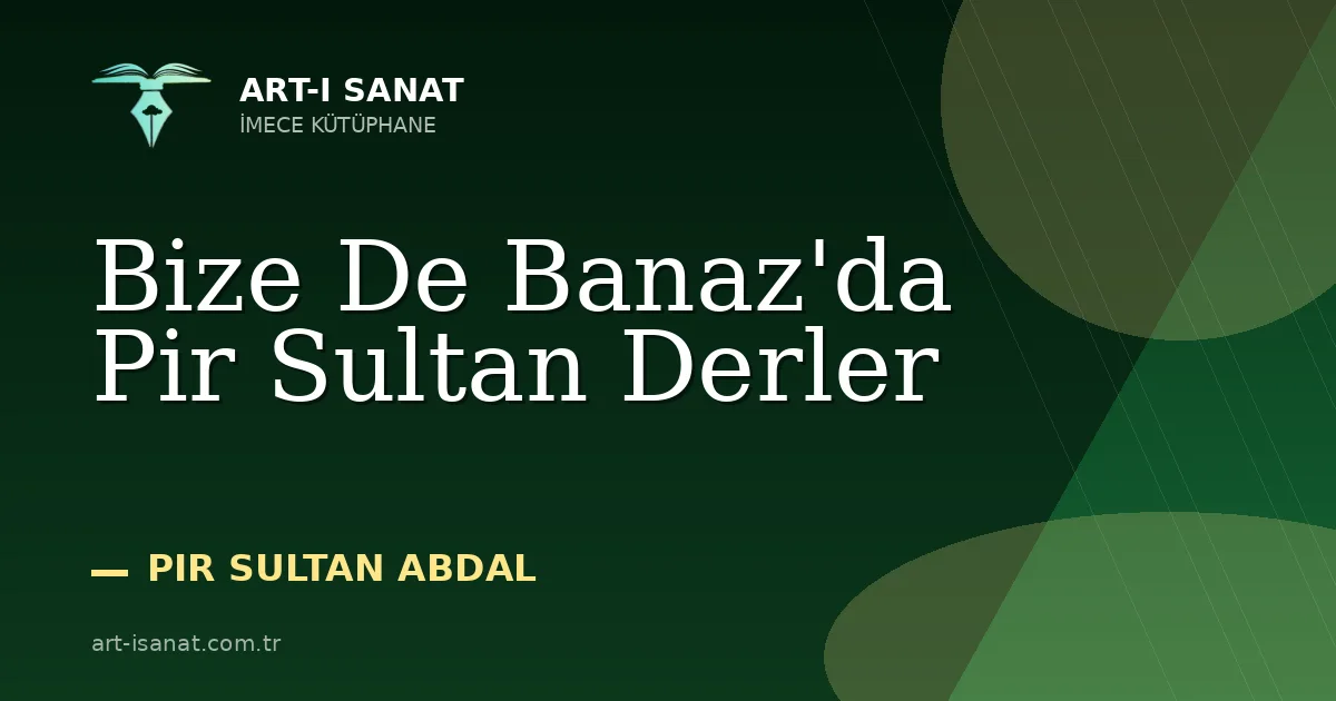 Bize De Banaz'da Pir Sultan Derler
