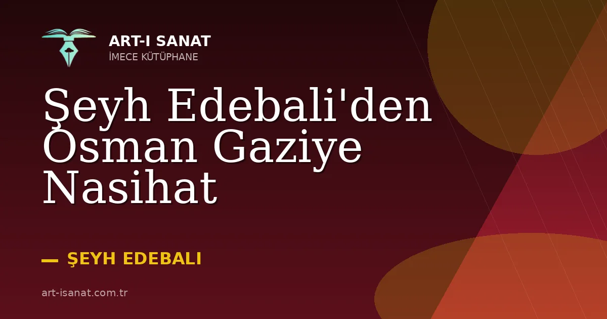 Şeyh Edebali'den Osman Gaziye Nasihat