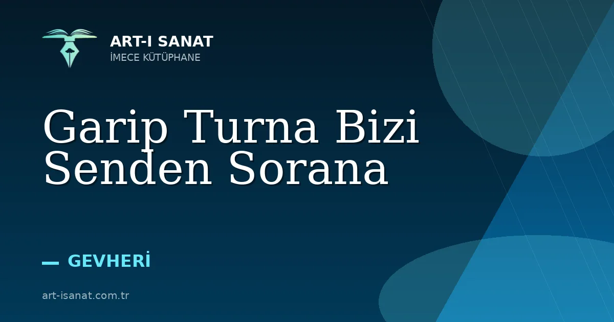 Garip Turna Bizi Senden Sorana