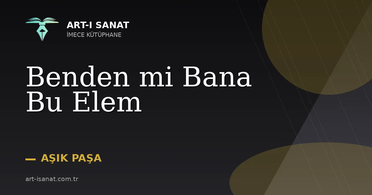 Benden mi Bana Bu Elem
