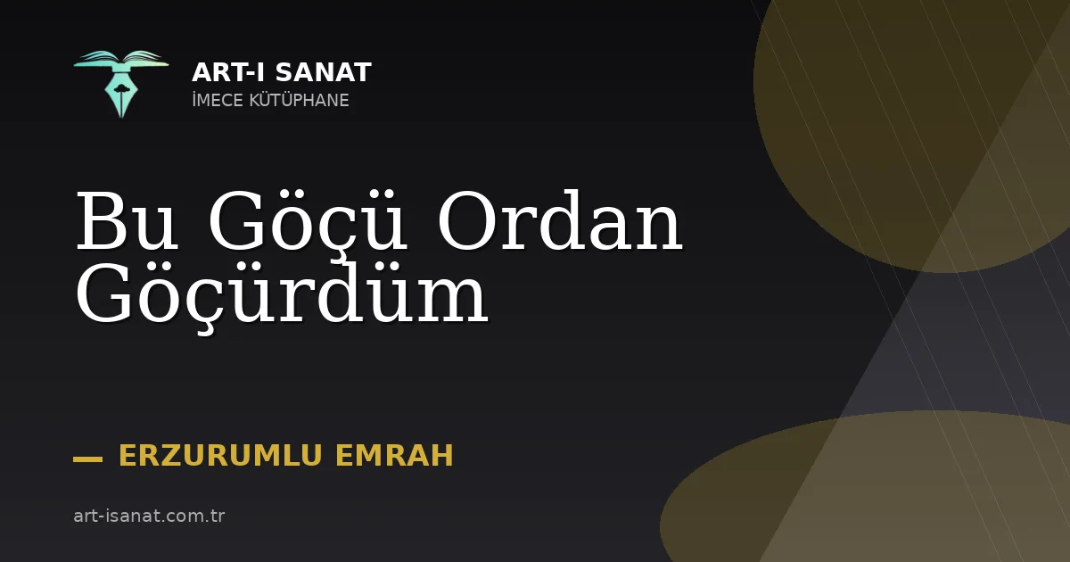 Bu Göçü Ordan Göçürdüm