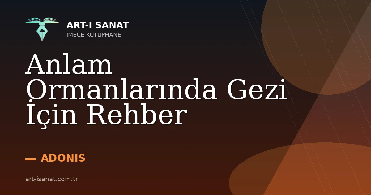 Anlam Ormanlarında Gezi İçin Rehber