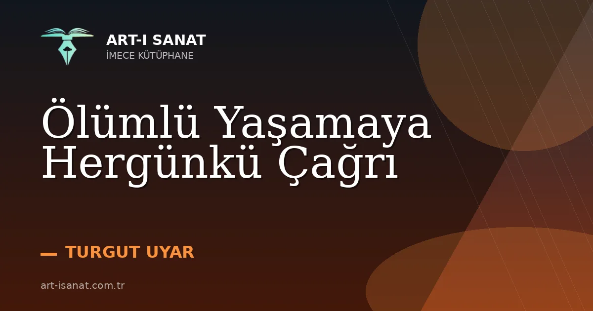 Ölümlü Yaşamaya Hergünkü Çağrı