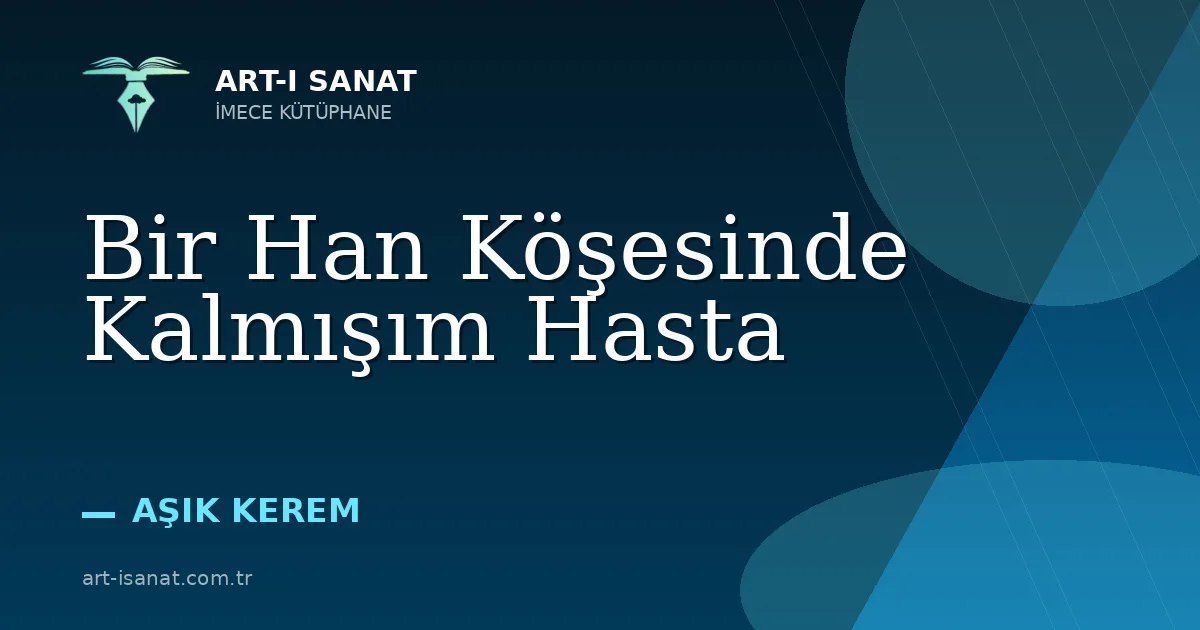 Bir Han Köşesinde Kalmışım Hasta