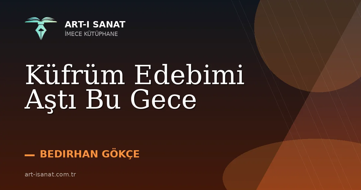 Küfrüm Edebimi Aştı Bu Gece