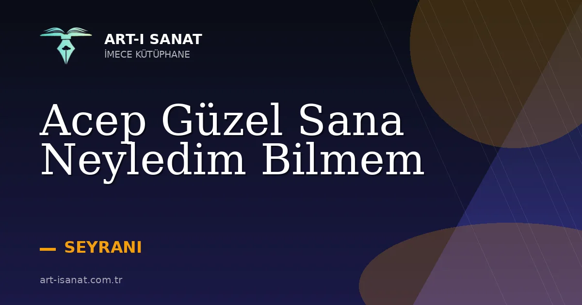 Acep Güzel Sana Neyledim Bilmem	