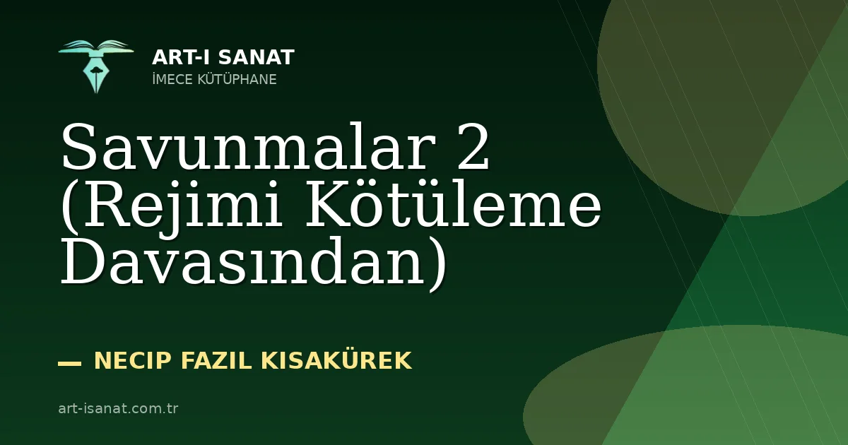 Savunmalar 2 (Rejimi Kötüleme Davasından)