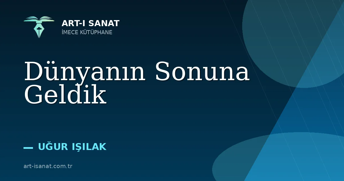 Dünyanın Sonuna Geldik