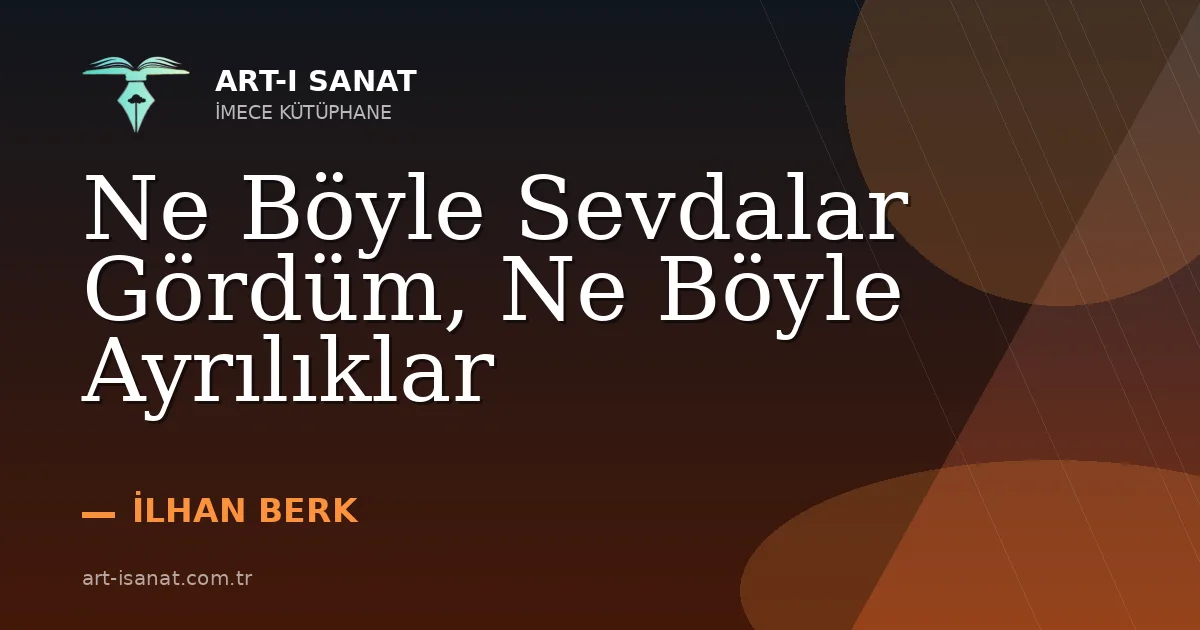 Ne Böyle Sevdalar Gördüm, Ne Böyle Ayrılıklar