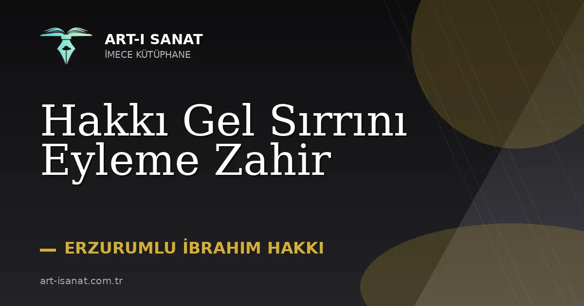 Hakkı Gel Sırrını Eyleme Zahir