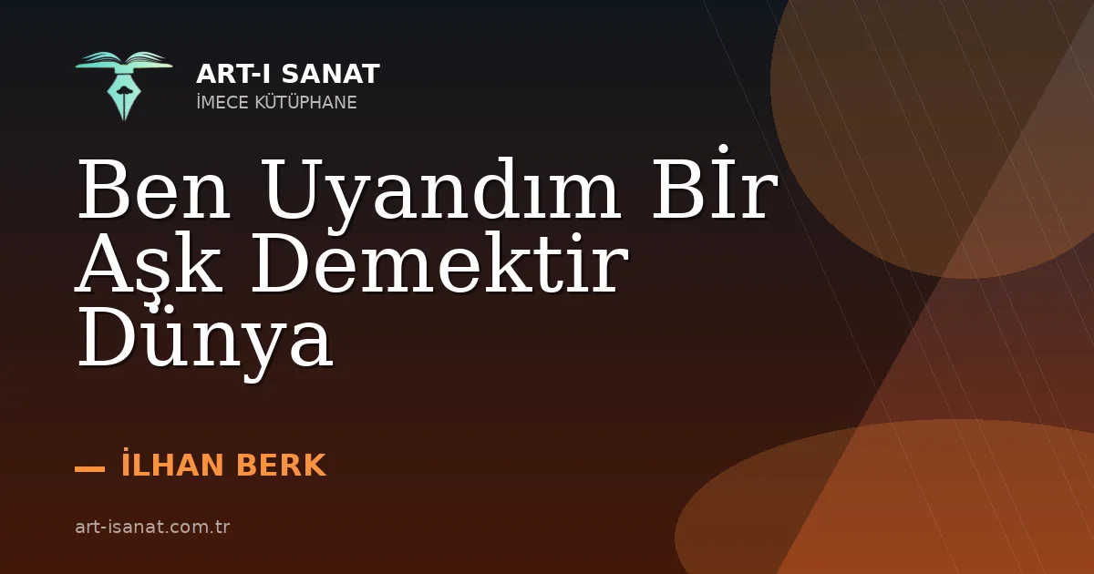 Ben Uyandım Bİr Aşk Demektir Dünya
