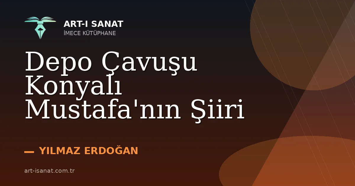 Depo Çavuşu Konyalı Mustafa'nın Şiiri