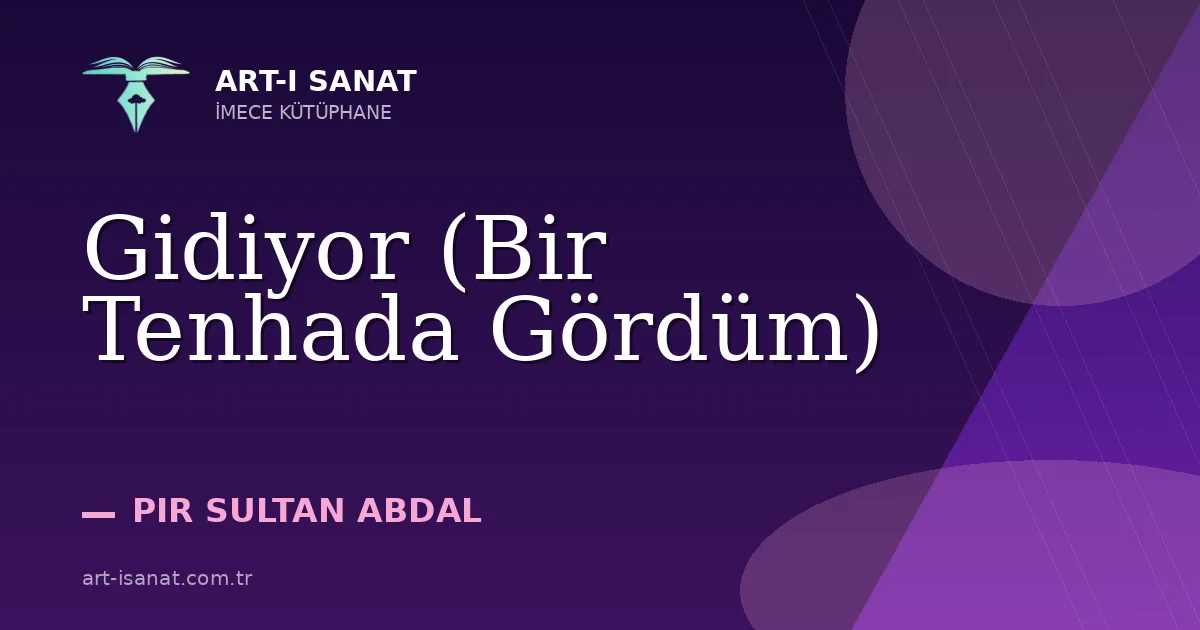 Gidiyor (Bir Tenhada Gördüm)