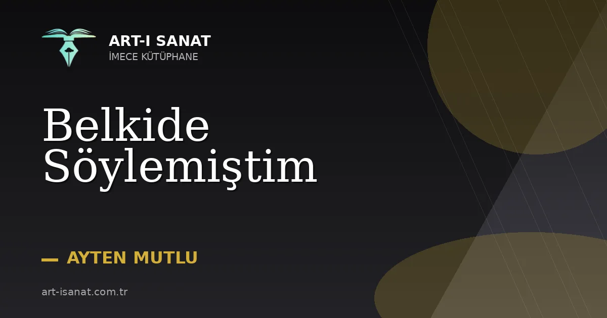 Belkide Söylemiştim