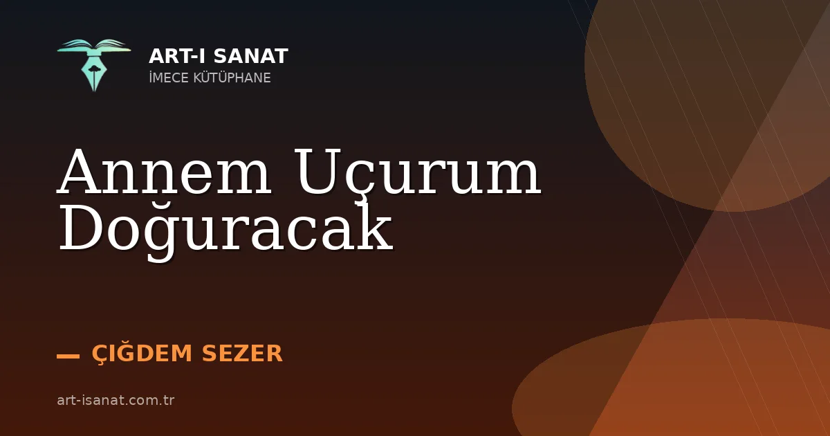 Annem Uçurum Doğuracak