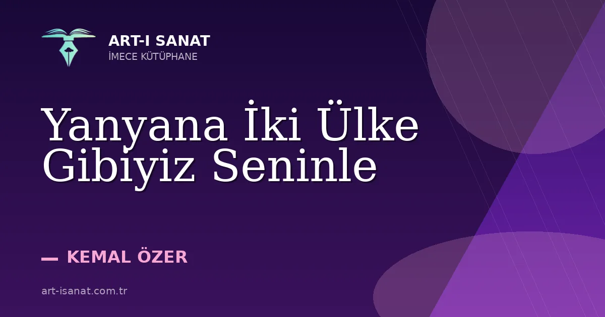 Yanyana İki Ülke Gibiyiz Seninle