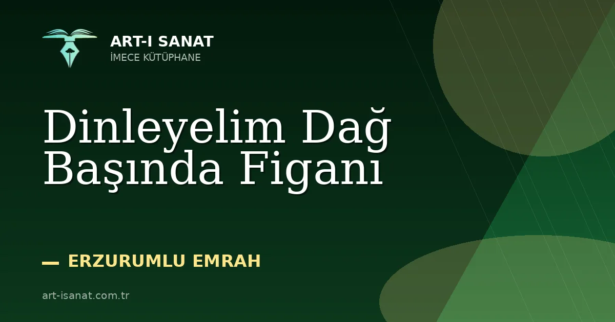 Dinleyelim Dağ Başında Figanı
