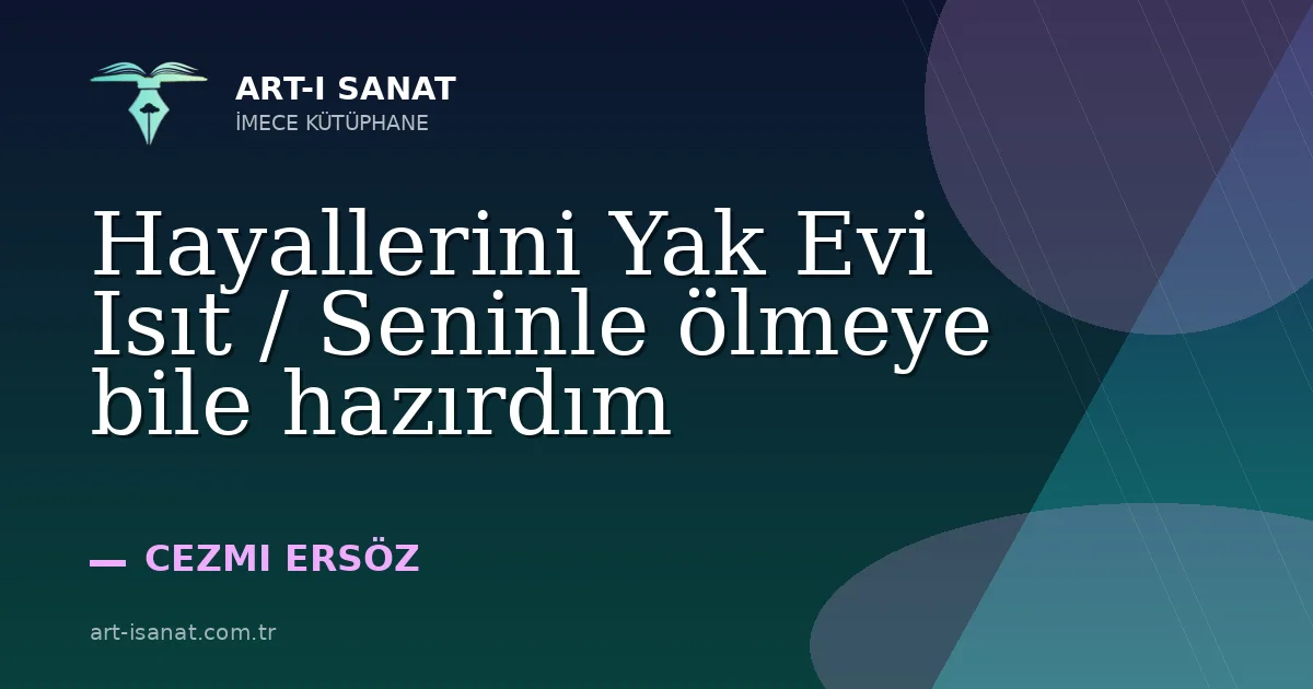 Hayallerini Yak Evi Isıt / Seninle ölmeye bile hazırdım