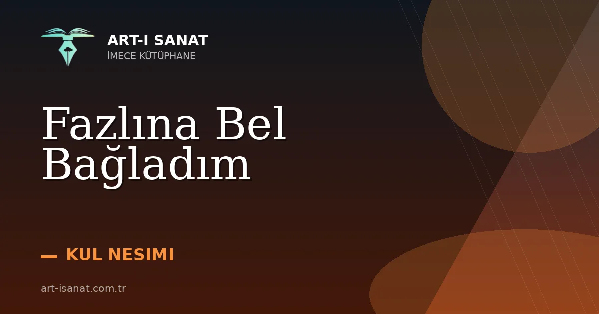 Fazlına Bel Bağladım