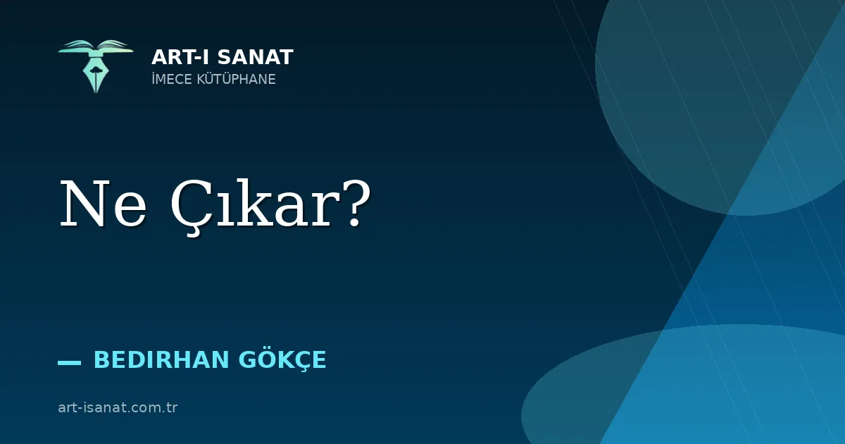 Ne Çıkar?
