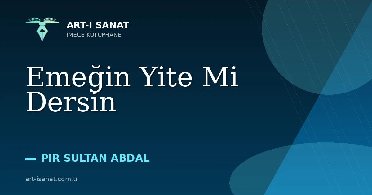Emeğin Yite Mi Dersin