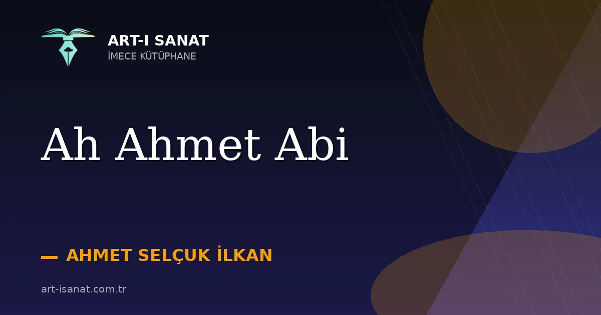 Ah Ahmet Abi