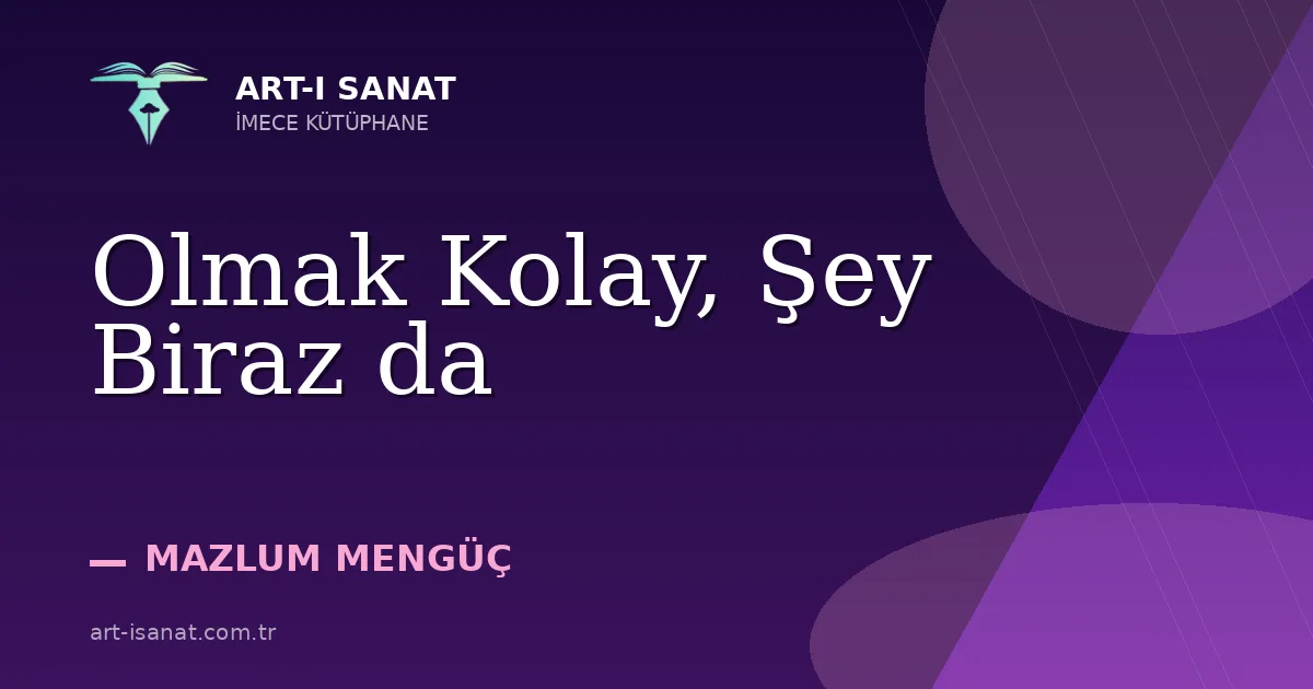 Olmak Kolay, Şey Biraz da