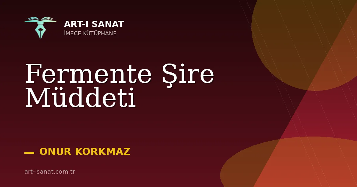 Fermente Şire Müddeti