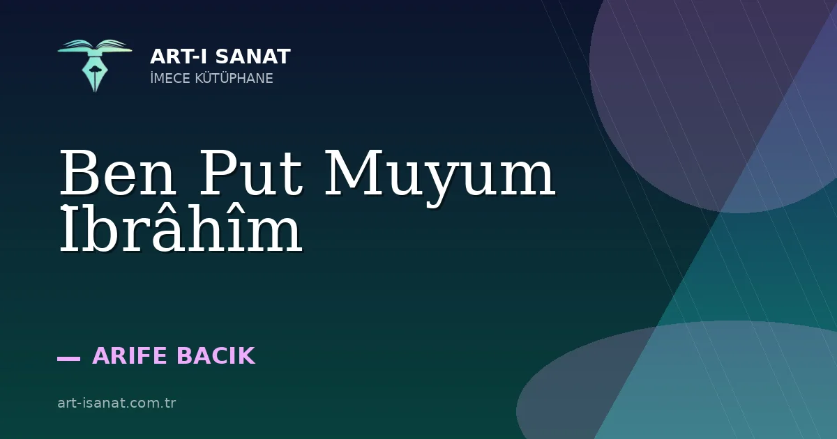 Ben Put Muyum İbrâhîm