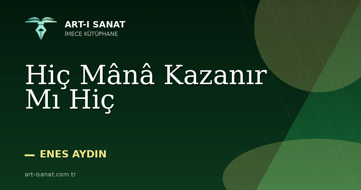 Hiç Mânâ Kazanır Mı Hiç