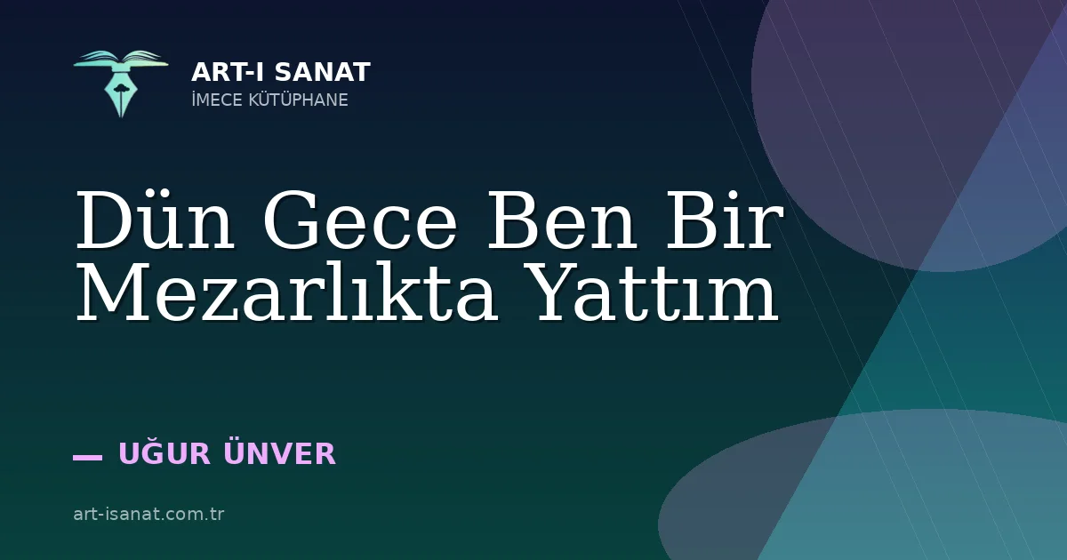 Dün Gece Ben Bir Mezarlıkta Yattım