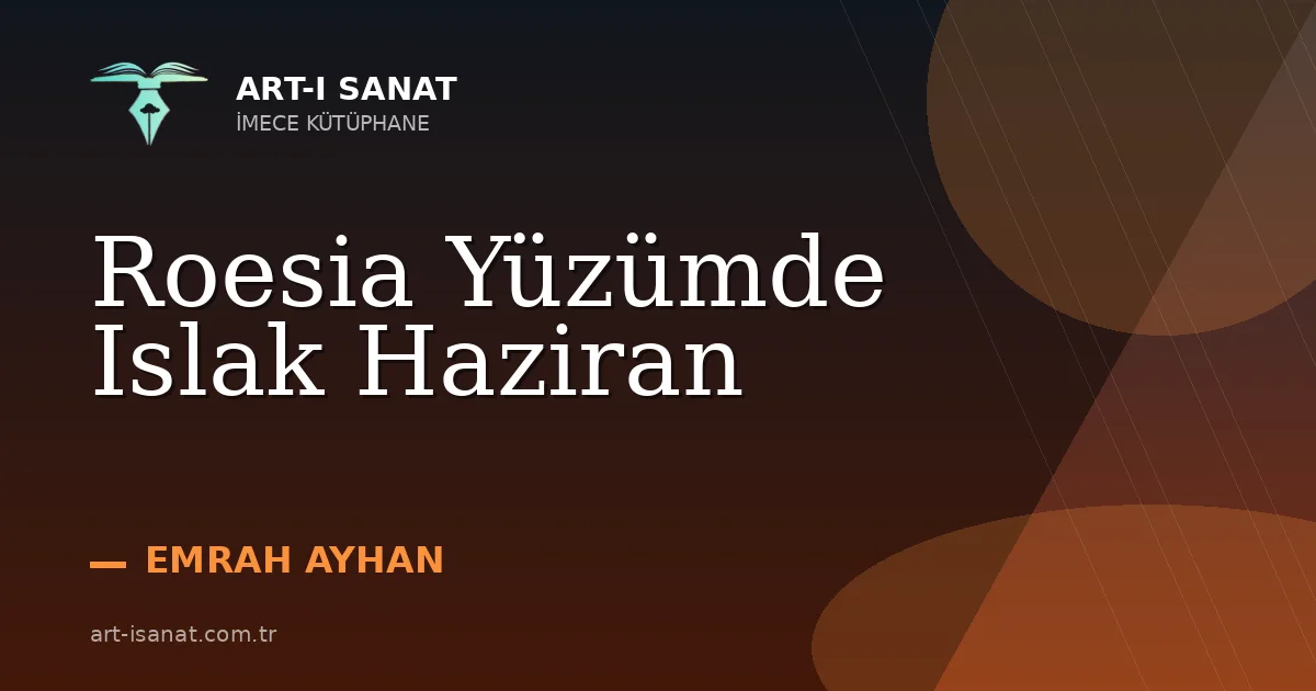 Roesia Yüzümde Islak Haziran