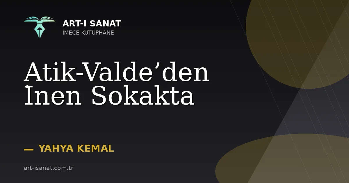 Atik-Valde’den İnen Sokakta