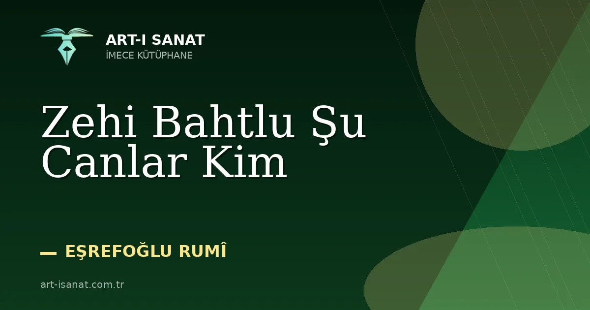 Zehi Bahtlu Şu Canlar Kim