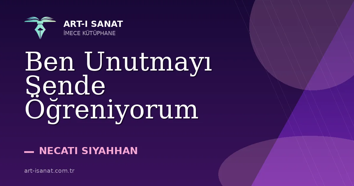 Ben Unutmayı Sende Öğreniyorum