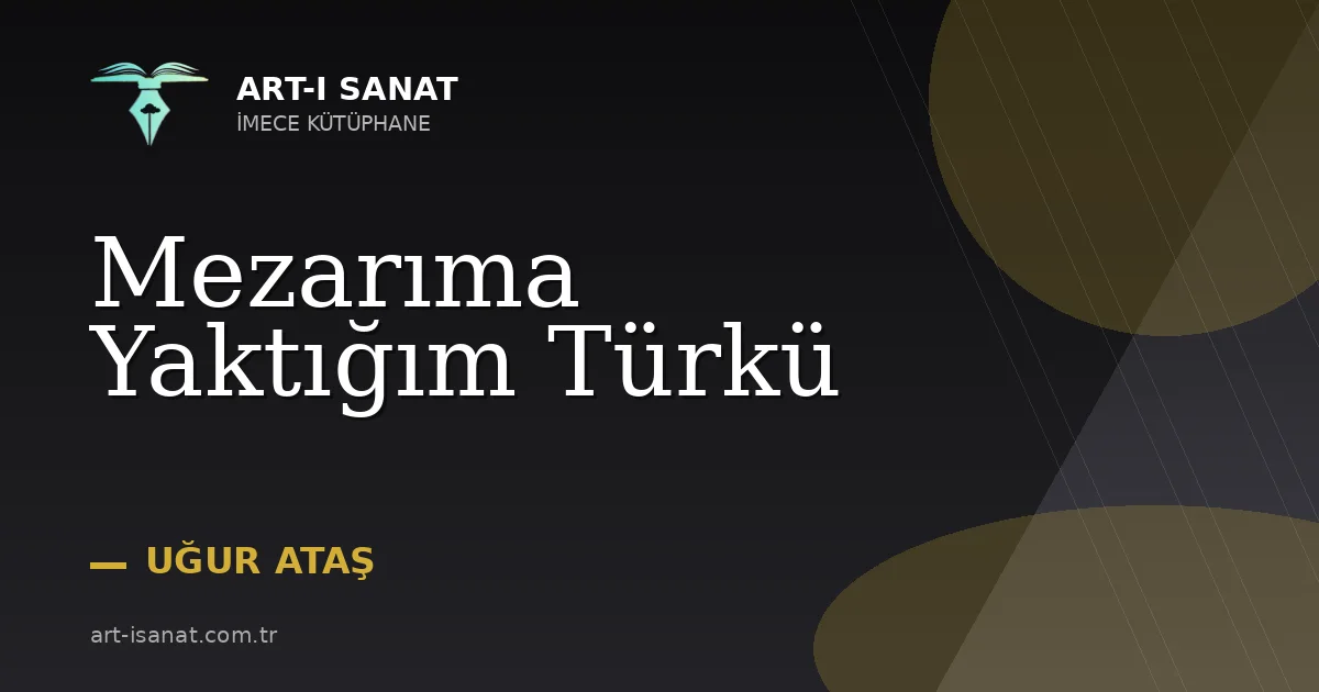 Mezarıma Yaktığım Türkü