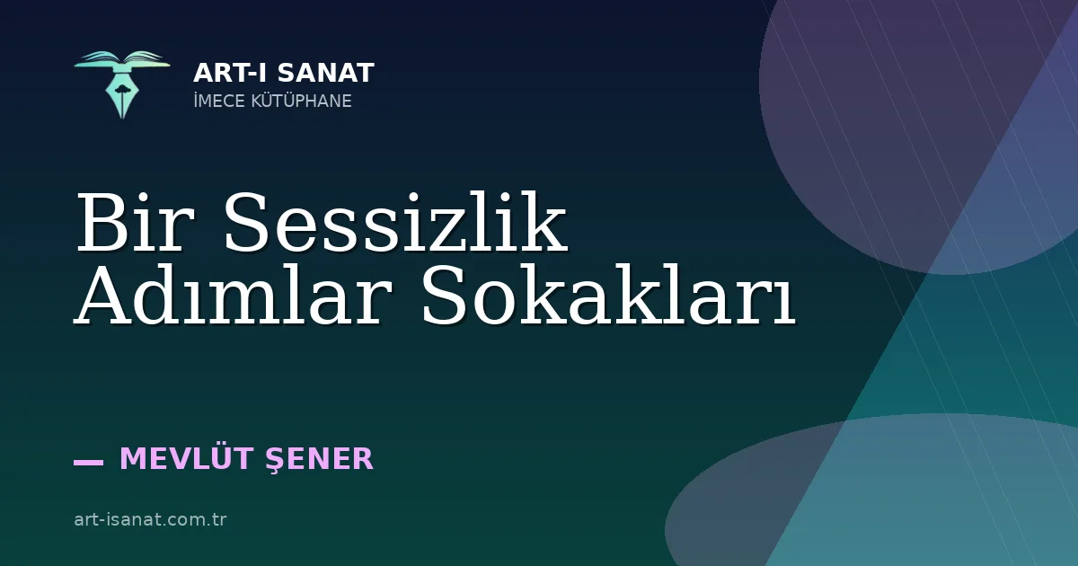 Bir Sessizlik Adımlar Sokakları