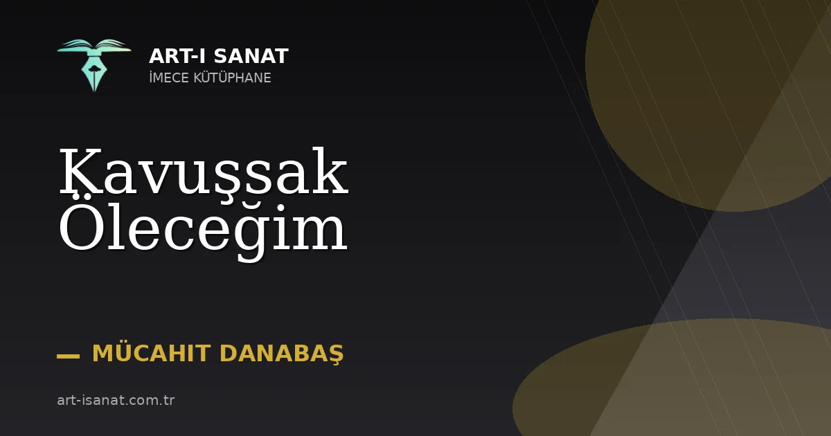 Kavuşsak Öleceğim