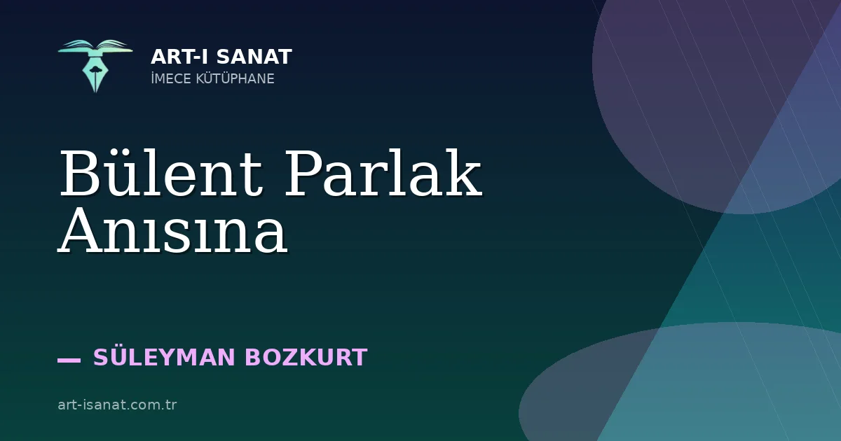 Bülent Parlak Anısına