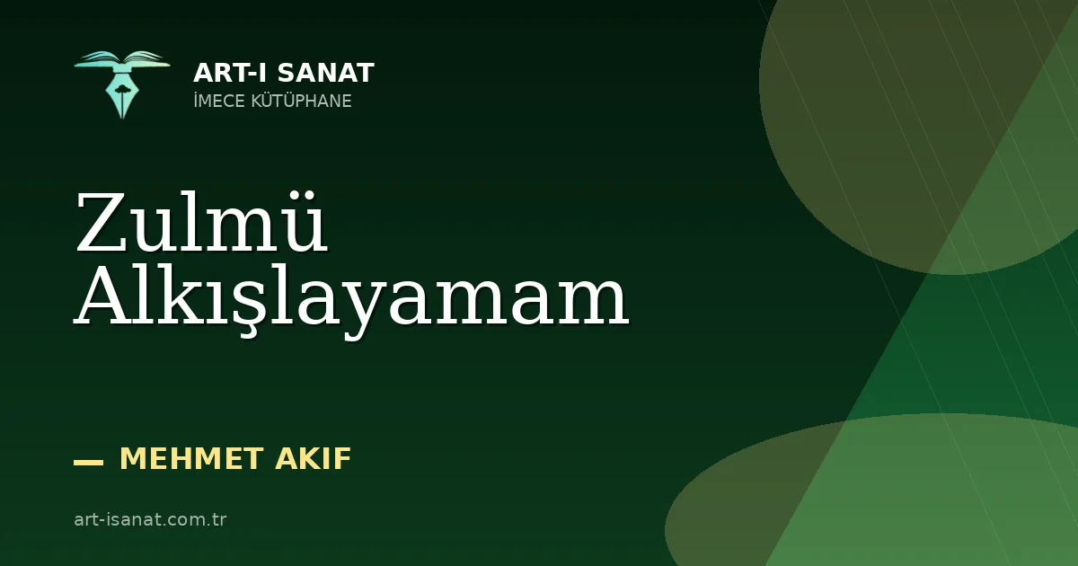 Zulmü Alkışlayamam